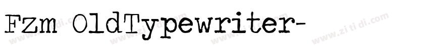 Fzm 0ldTypewriter字体转换